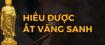 Nếu Không Hiểu Về Công Đức Niệm Phật Thì Vô Cùng Khó Được Vãng Sanh
